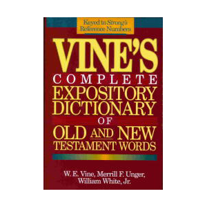 Vine's Complete Dictionary of Old and New Testament Words
